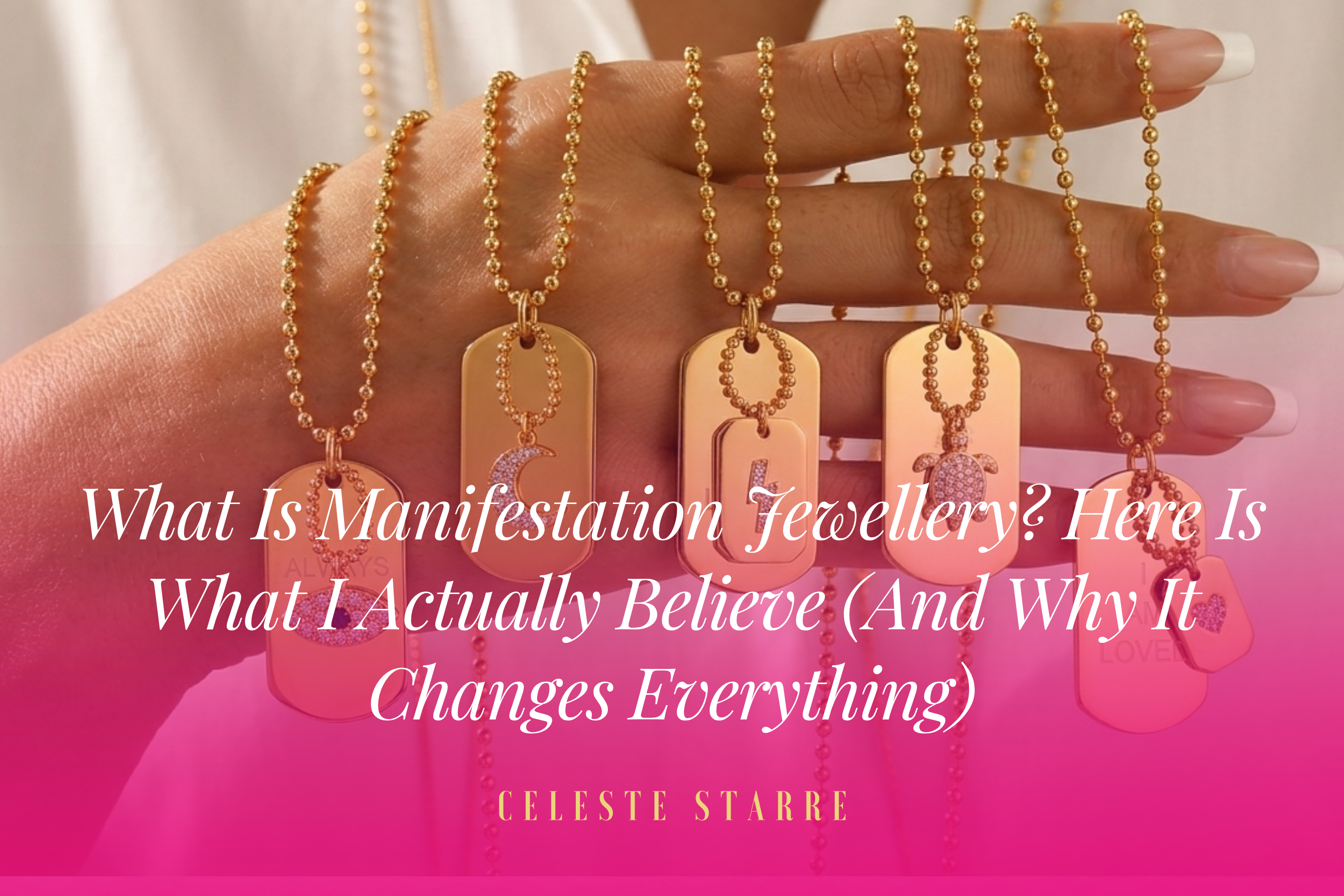 What Is Manifestation Jewellery? Here Is What I Actually Believe (And Why It Changes Everything)