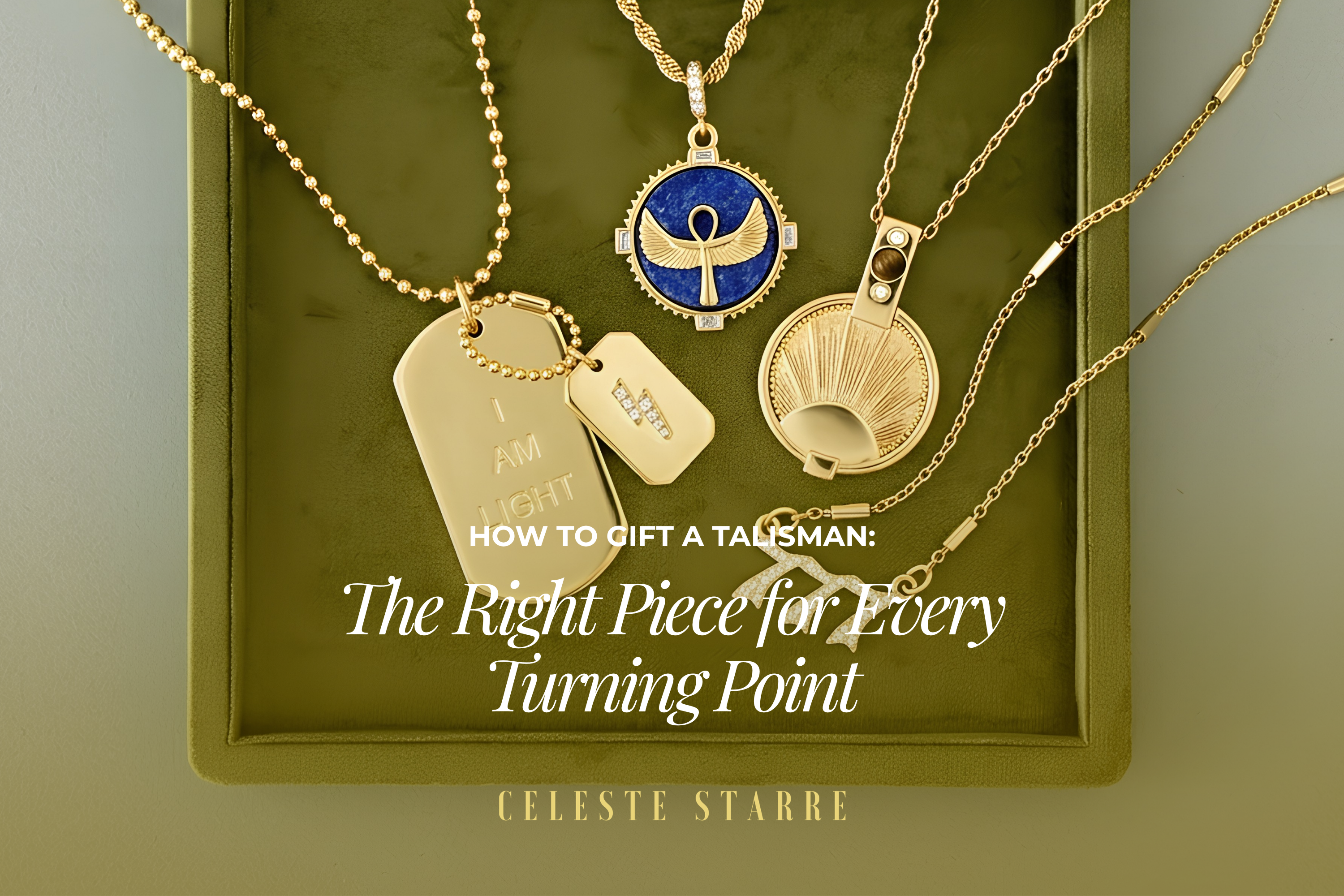 How to Gift a Talisman: The Right Piece for Every Turning Point