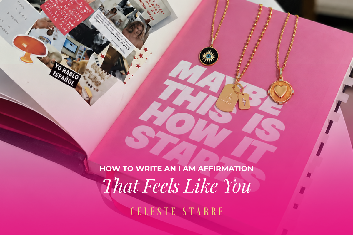 How to Write an I Am Affirmation That Feels Like You